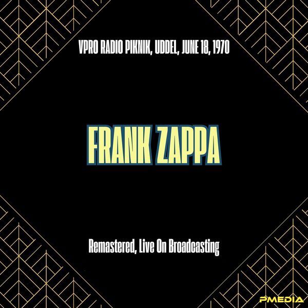 Frank Zappa [1970 VPRO Radio Piknik Uddel (Remastered)] (FLAC)