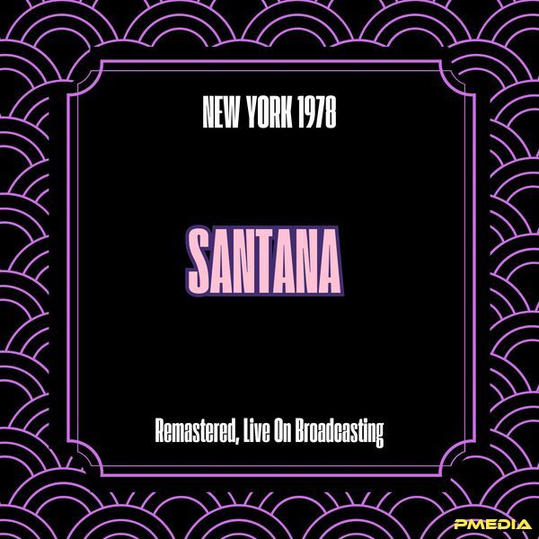 Santana [1978 New York 1978 (Remastered 2025)] (FLAC)