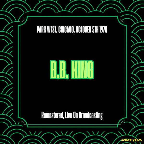 B.B. King [1978 Park West Chicago (Remastered 2025)] (FLAC)