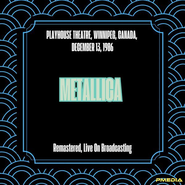 Metallica [1986 Playhouse Theatre Winnipeg Canada (Remastered ..