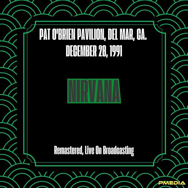Nirvana [1991  Pat O'brien Pavilion Del (Remastered 2025)] (F..