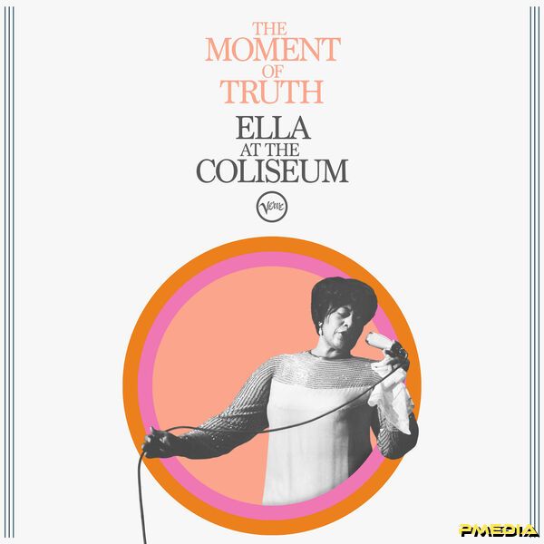 Ella Fitzgerald [2025 The Moment Of Truth Ella At The Coliseum..