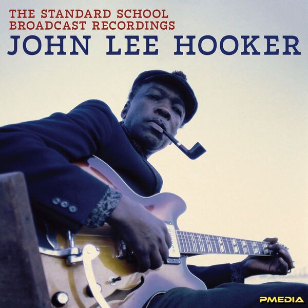 John Lee Hooker [2025 The Standard School Broadcast Recordings..