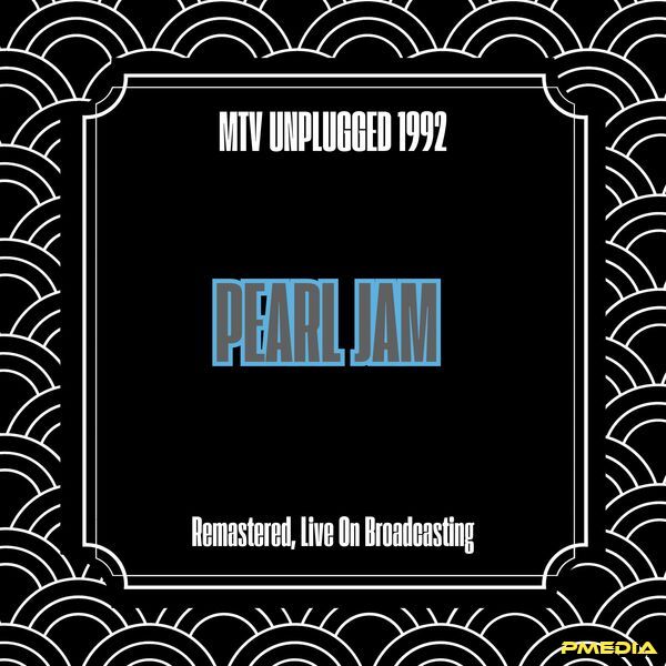 Pearl Jam [1992 MTV Unplugged (Remastered 2025)] (FLAC)