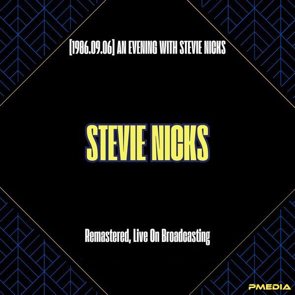 Stevie Nicks [1986 an Evening with Stevie Nicks (Remastered 20..
