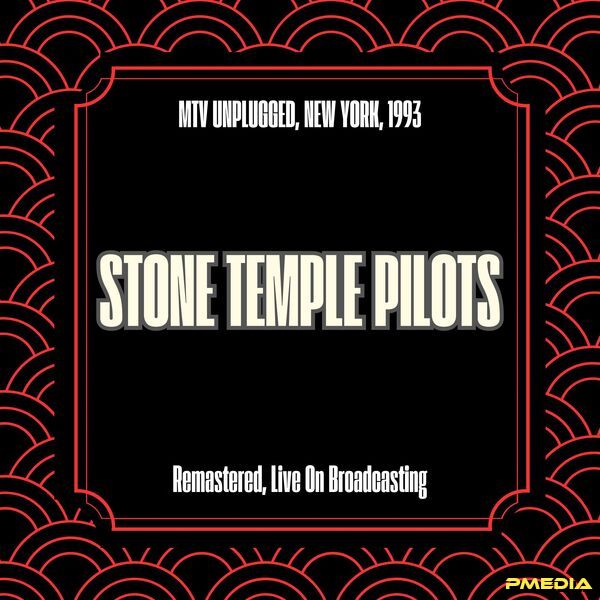 Stone Temple Pilots [1993 MTV Unplugged New York Remastered 20..