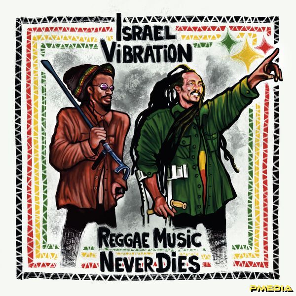 Israel Vibration [2025 Reggae Music Never Dies] (FLAC 24Bit-48..