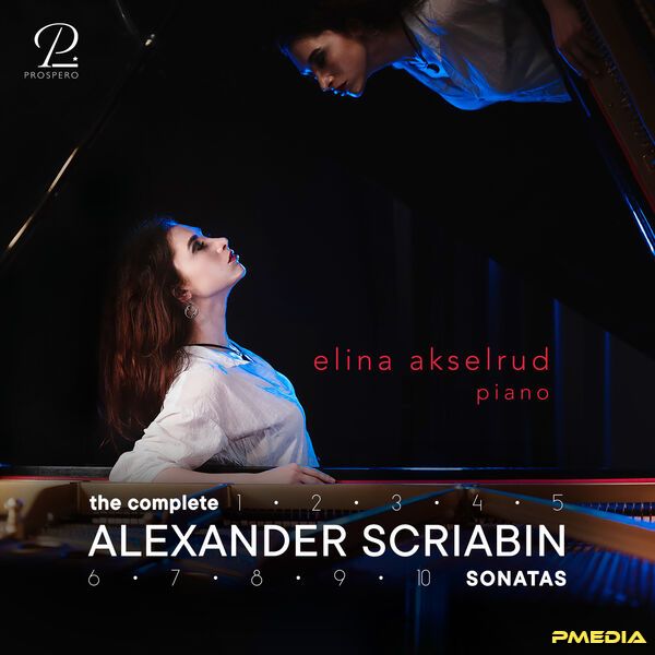 Elina Akselrud [2025 Scriabin Complete Piano Sonatas] (FLAC 24..