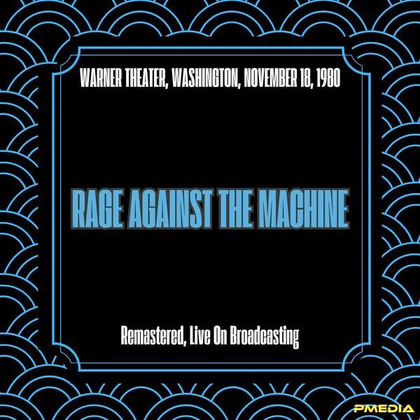 Rage Against The Machine [1980 Warner Theater Washington (Rema..
