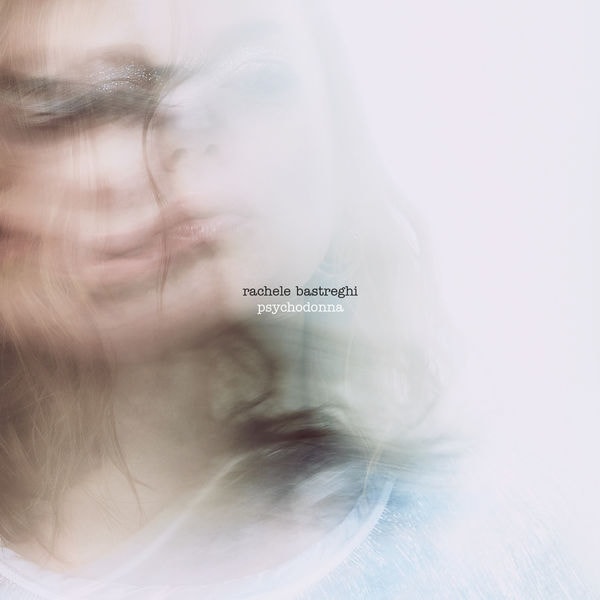 Rachele Bastreghi [2021 Psychodonna] (FLAC 24Bit-44kHz)