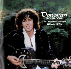 Donovan [1992 Troubadour - The Definitive Collection 1964-1976..