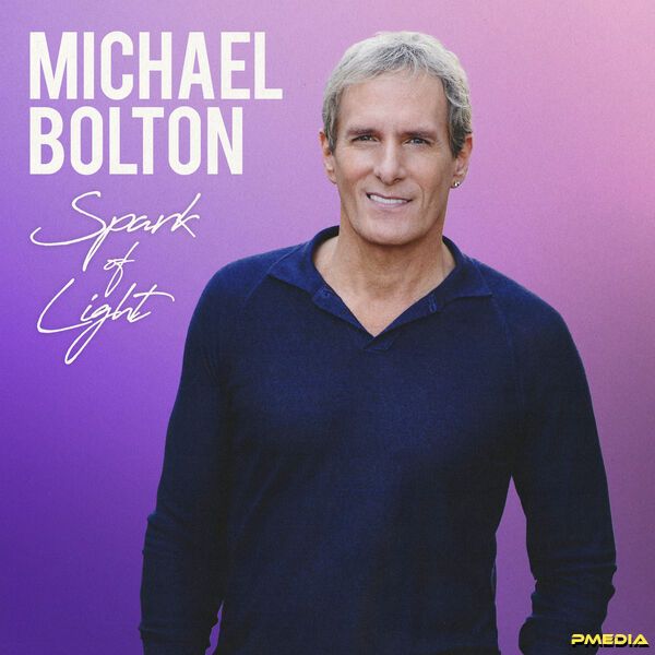 Michael Bolton [2024 Spark of Light (Deluxe)] (FLAC 24Bit-44.1..