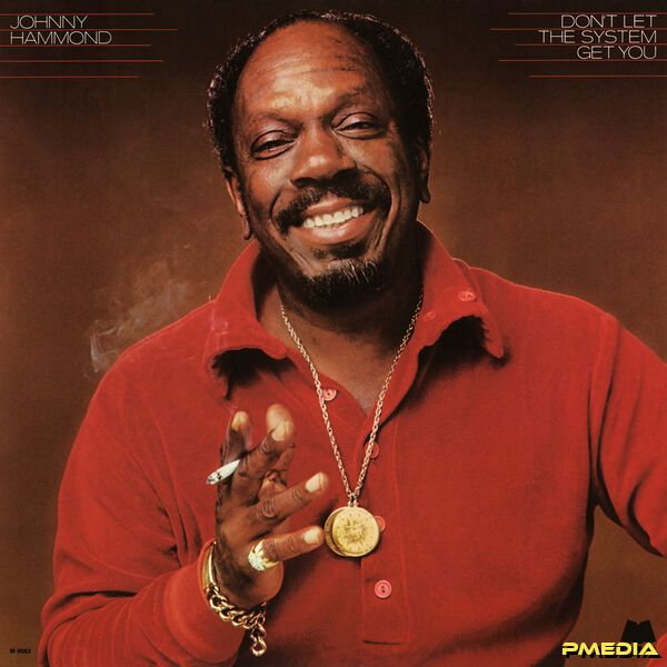 Johnny Hammond [2025 Don't Let The System Get You (Remastered..