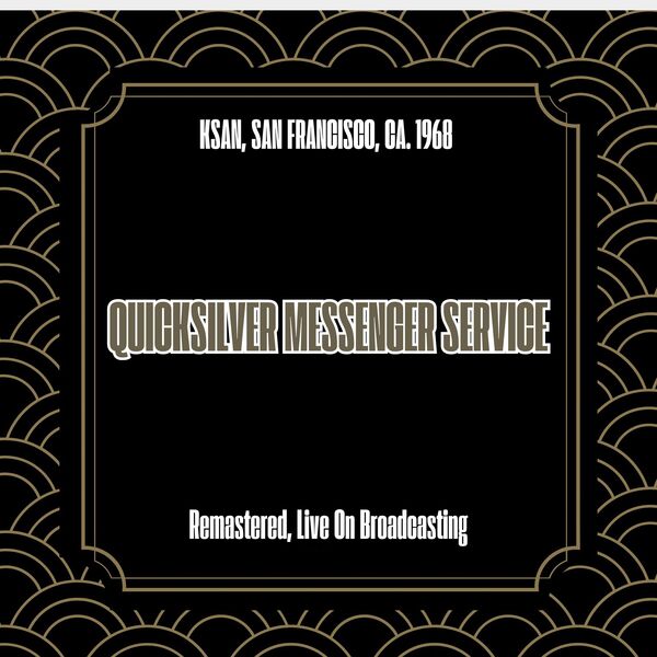 Quicksilver Messenger Service [1968 Ksan San Francisco Ca. (Re..