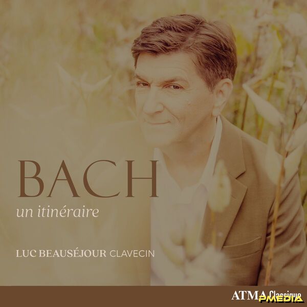 Luc Beausejour [2025 BACH  un itineraire] (FLAC 24Bit-192kHz)