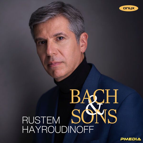 Rustem Hayroudinoff [2025 Bach & Sons] (FLAC 24Bit-96kHz)