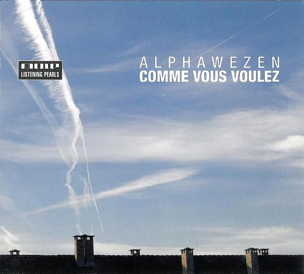 Alphawezen [2007 Comme Vous Voulez] (FLAC)