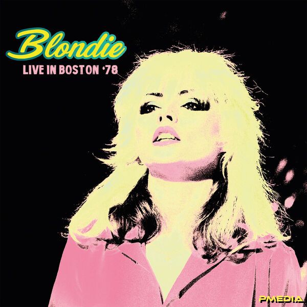 Blondie [2025 Live In Boston '78] (FLAC 16Bit-44.1kHz)