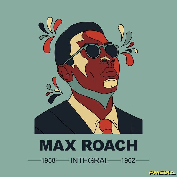 Max Roach [2025 INTEGRAL MAX ROACH 1958 - 1962 (9CD)] (FLAC 24..