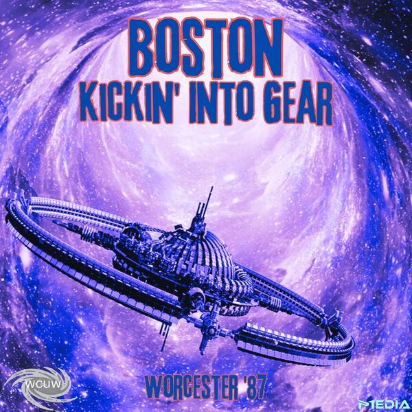 Boston [2025 Kickin' Into Gear  (Live Worcester '87)] (FLAC)