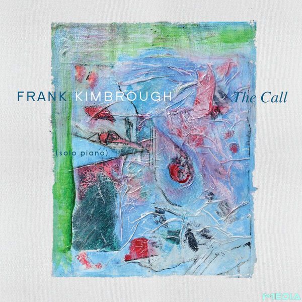 Frank Kimbrough [2025 The Call] (FLAC 24Bit-96kHz)