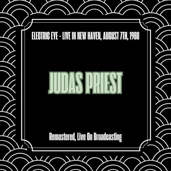 Judas Priest [2025 Electric Eye - Live in New Haven (Remastere..