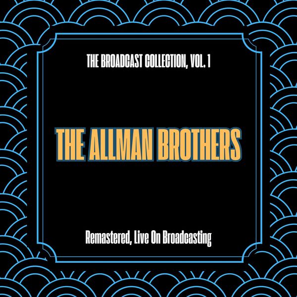 The Allman Brothers [2025 The Broadcast Collection (Remastered..