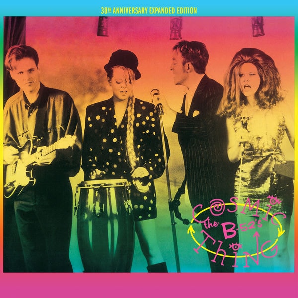The B-52's [1989 Cosmic Thing (30th Anniversary Expanded Edit..