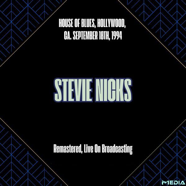 Stevie Nicks [2025 House Of Blues Hollywood Ca. (Remastered)] ..