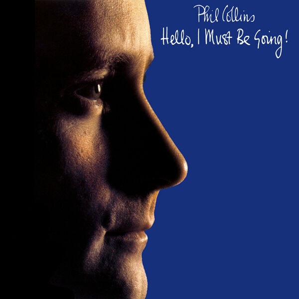 Phil Collins [1982 Hello, I Must Be Going! (2016 Remastered Hi..