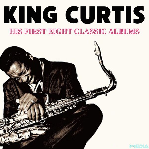 King Curtis [2025 His First Eight Classic Albums (Remastered)]..