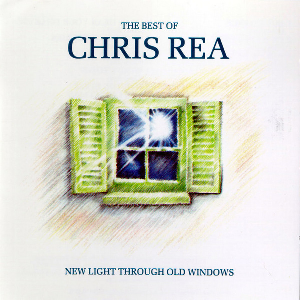 Chris Rea [2025 The Best Of Chris Rea - New Light Through Old ..