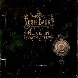 Alice In Chains [1999 Music Bank (3CD)] (FLAC)