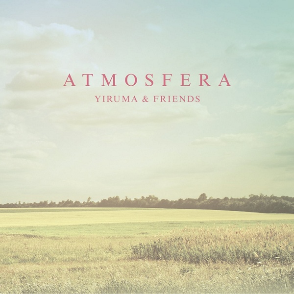 Yiruma & Friends [2015 Atmosfera] (FLAC)