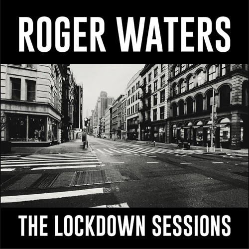 Roger Waters [2022 The Lockdown Sessions] (FLAC)