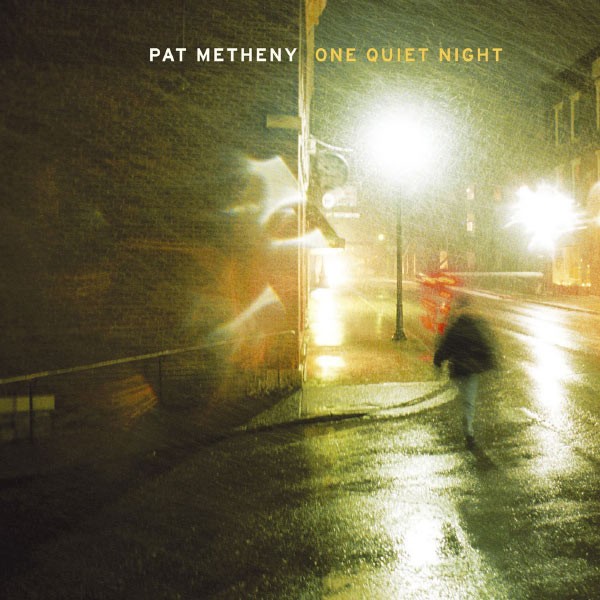 Pat Metheny [2003 One Quiet Night] (FLAC 16Bit-44kHz)