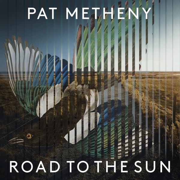 Pat Metheny [2021 Road to the Sun] (FLAC 24Bit-96kHz)