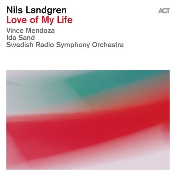 Nils Landgren [2026 Love of My Life] (FLAC 24Bit-48kHz)