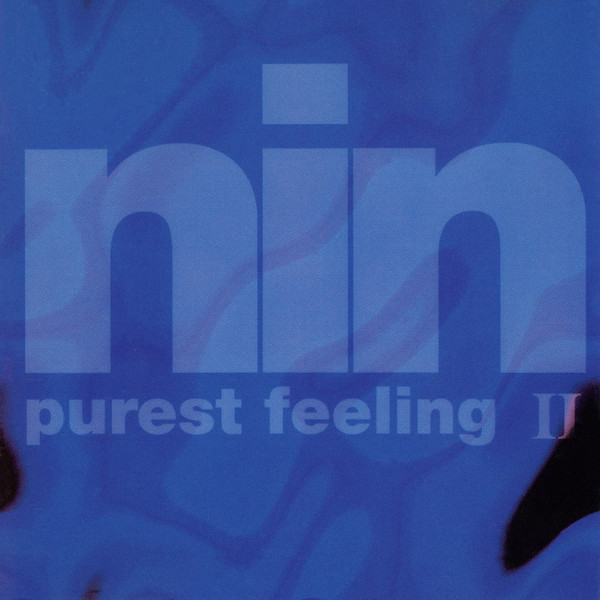 Nine Inch Nails [1995 Purest Feeling II (Unofficial Release)] ..