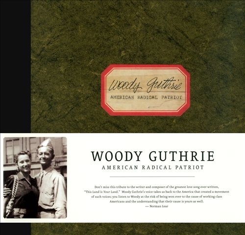 Woody Guthrie [2013 American Radical Patriot] (FLAC)