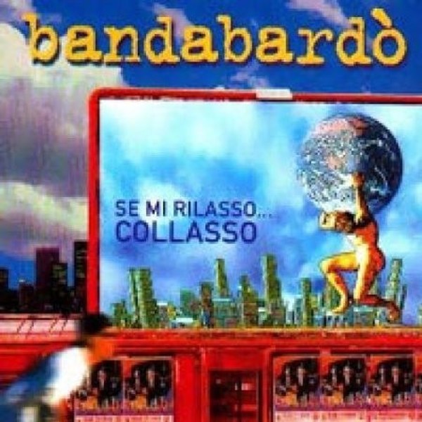 Bandabardo [2001 Se mi rilasso collasso] (FLAC 16Bit-44kHz)