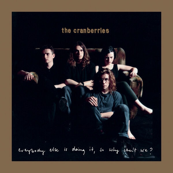 The Cranberries [1993 Everybody Else Is Doing It, So Why Can't..