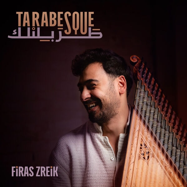 Firas Zreik [2026 Tarabesque] (FLAC 24Bit-48kHz)