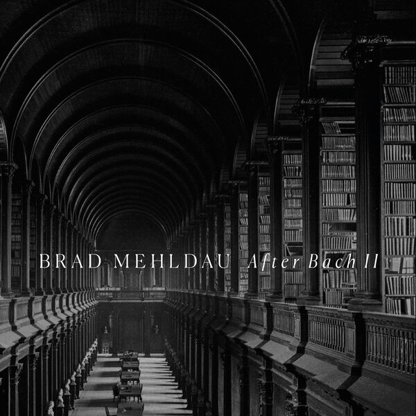 Brad Mehldau [2024 After Bach II] (FLAC 24Bit-96kHz)