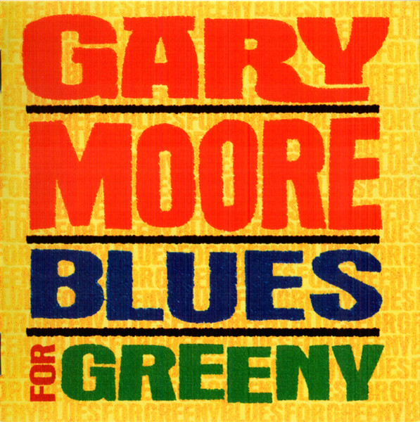 Gary Moore [1995 Blues for Greeny] (FLAC)