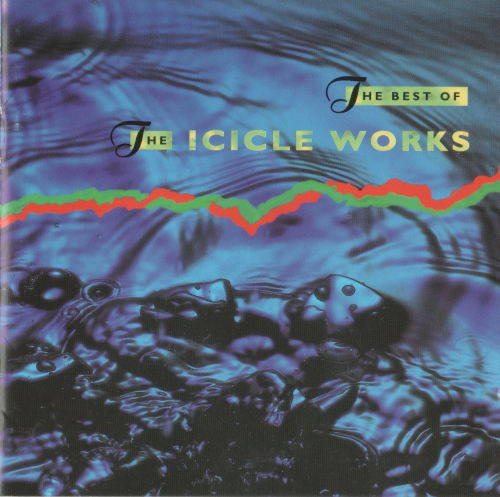 The Icicle Works [1992 The Best Of The Icicle Works] (FLAC)